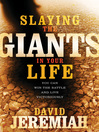 Slaying the Giants in Your Life (eBook): You Can Win the Battle and Live Victoriously
